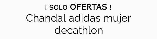 chandal adidas mujer decathlon