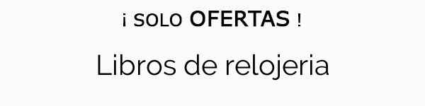 Libros De Relojeria Mejores Precios Para Comprar Tienda - 